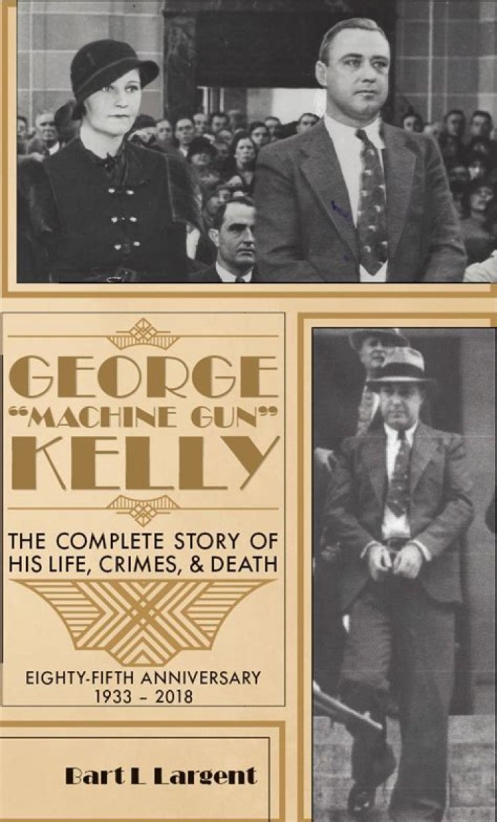 Unraveling The Life Of George "Machine Gun" Kelly